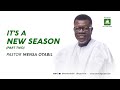 It's A New Season - Pt.2  ||  A Message By Pastor Mensa Otabil