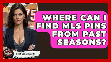 Where Can I Find MLS Pins From Past Seasons? - The Memorabilia Zone