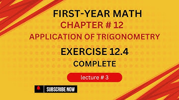 11th Class Math || Exercise 12.4(COMPLETE) Ch 12 Application of Trigonometry