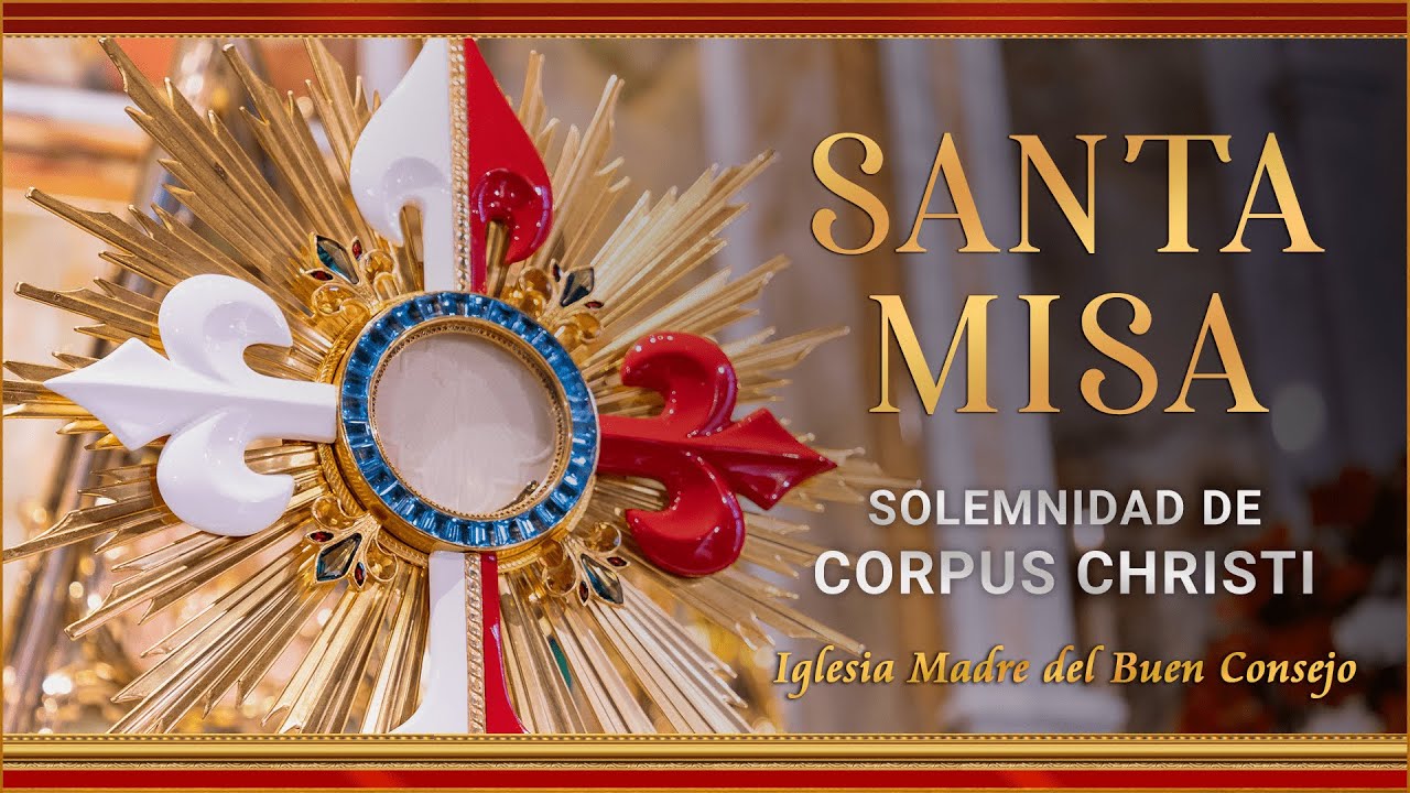Solemnidad de Corpus Christi | 02 de junio | 11:00h - YouTube