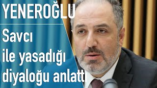 Mustafa Yeneroğlu: Bir Başsavcı, Bana “Her Devletin Bir Arka Bahçesi Olur’ Dedi Resimi
