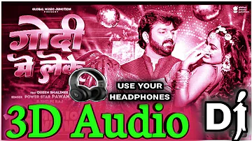 3D Audio|| Godi me leke Jani Khodi Ye Jijaji|| Pawan Singh|| Bhojpuri 3D Song