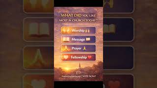 What Did You Like Most In Church Today? 🙏 Vote Now