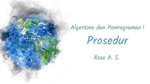Mata Kuliah Algoritma dan Pemrograman I - Prosedur