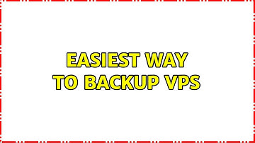 Easiest way to backup VPS (3 Solutions!!)