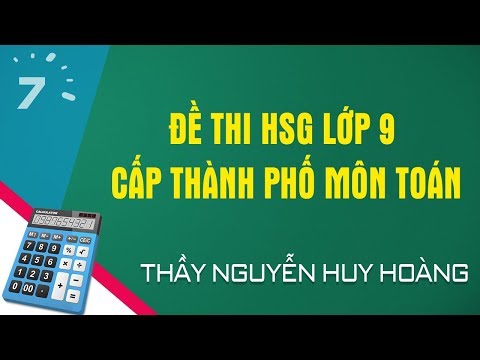 Đề thi HSG lớp 9 cấp thành phố môn Toán | HỌC247
