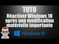 Tuto comment ractiver windows 10 aprs une modification matrielle bubix tuto windows10