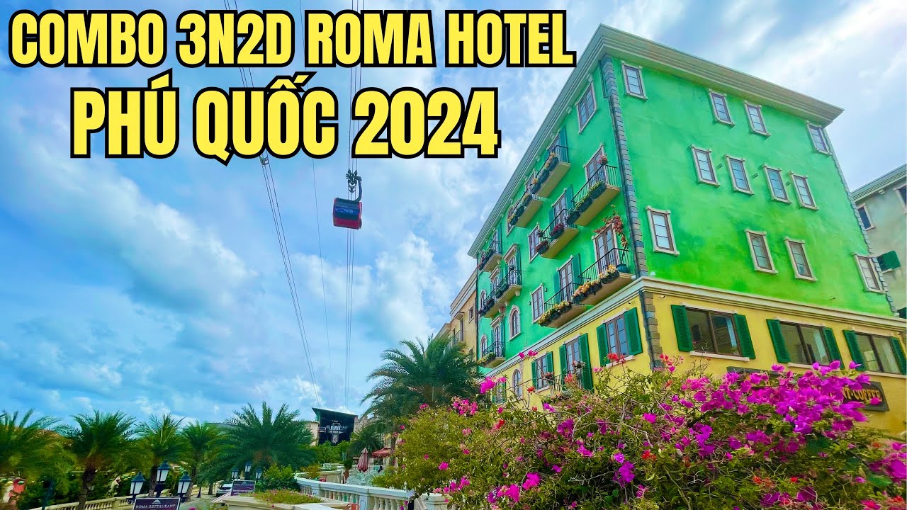COMBO 3N2D ROMA HOTEL ĐỊA TRUNG HẢI PHÚ QUỐC 2024 SIÊU ĐẸP GIÁ CHO 2 KHÁCH QUÁ RẺ