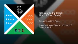 Video thumbnail of "Desmond & The Tutus - Kiss You On the Cheek (King of Town Remix)"