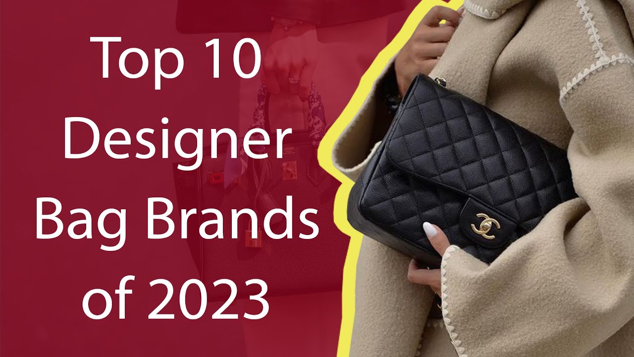 Top 12 Luxury Handbag Brands 2023