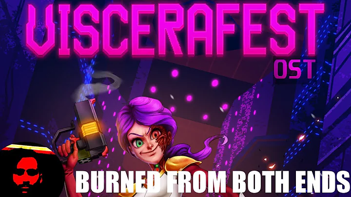 Burned From Both Ends - Boss #1 [Viscerafest OST]