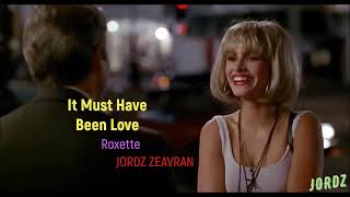 It Must Have Been Love (Lyrics) Roxette