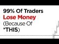 99% Of Traders Lose Money Because Of *THIS*