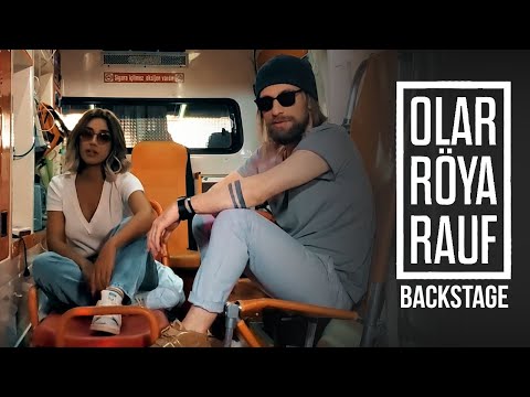 Röya feat. Rauf - Olar (Backstage)