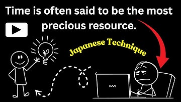 😉The Most Precious Resource TIME Management Technique Used by Japanese Experts