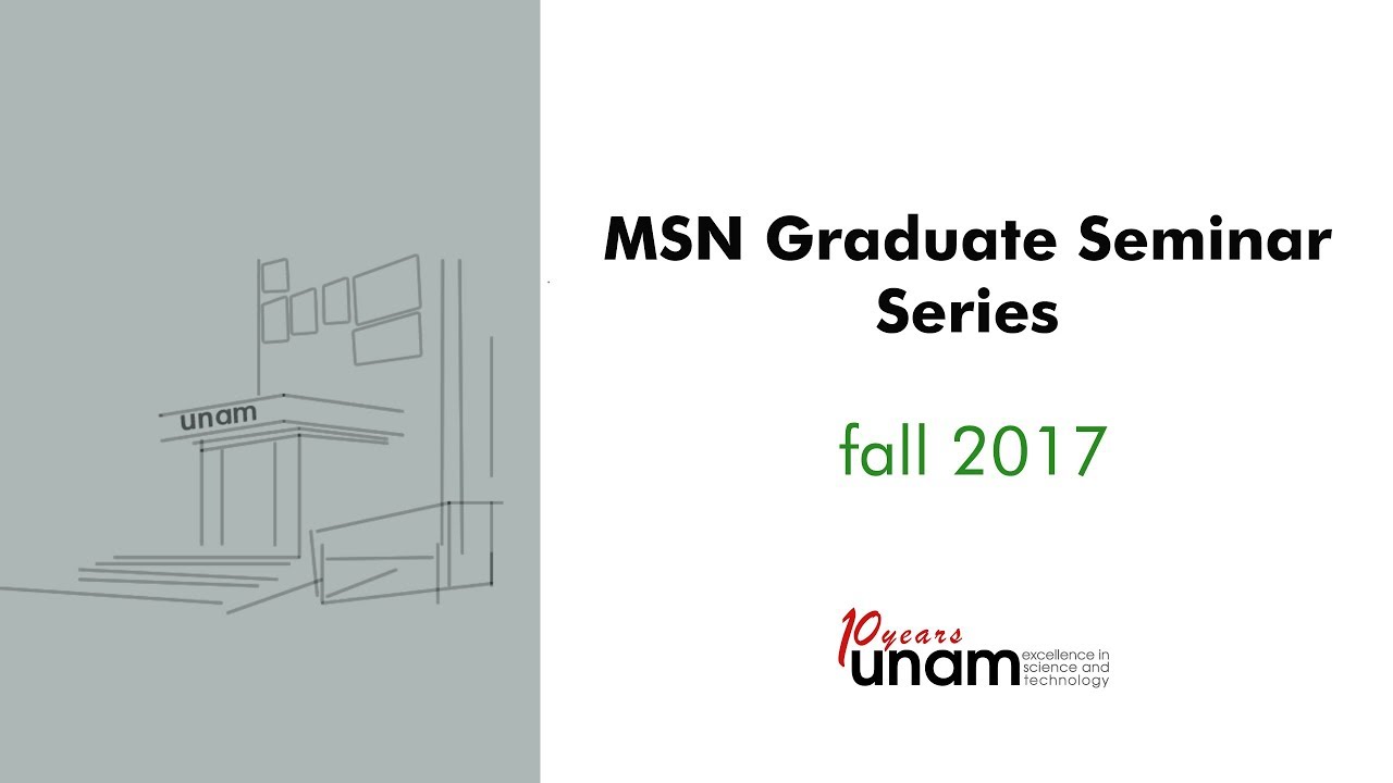MSN Graduate Seminar Series Fall 2017 / UNAMBG IGEM 2017 Team