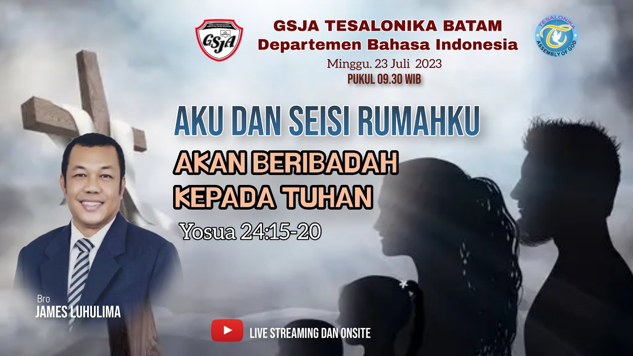 Aku dan Seisi Rumahku akan Beribadah Kepada Tuhan ( Yosua 24 : 15-20