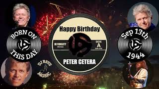 HAPPY BIRTHDAY to PETER CETERA Net Worth