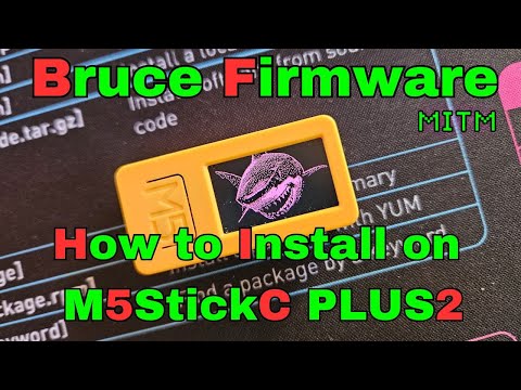 How to Install Bruce Firmware on to a M5Stack M5StickC Plus2