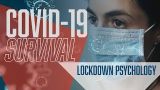 COVID-19 Survival: Lockdown Psychology