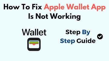 How To Fix Apple Wallet App Is Not Working