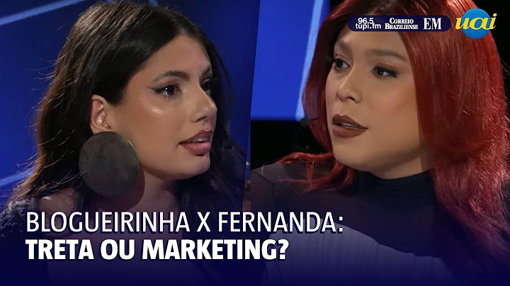 Entenda a polêmica entre Blogueirinha e Fernanda