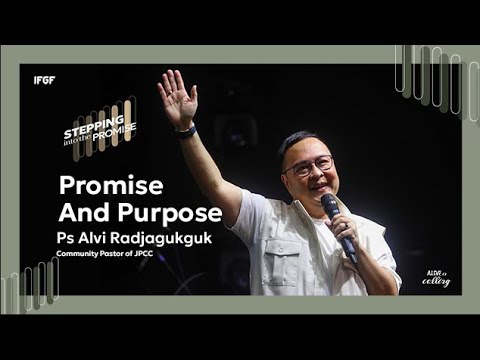 Promise And Purpose - Ps. Alvi Radjagukguk 24 March 2024 | IFGF BANDUNG SUNDAY SERVICE