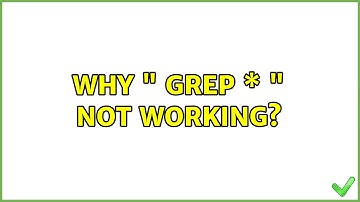 Why " grep \* " not working? (4 Solutions!!)