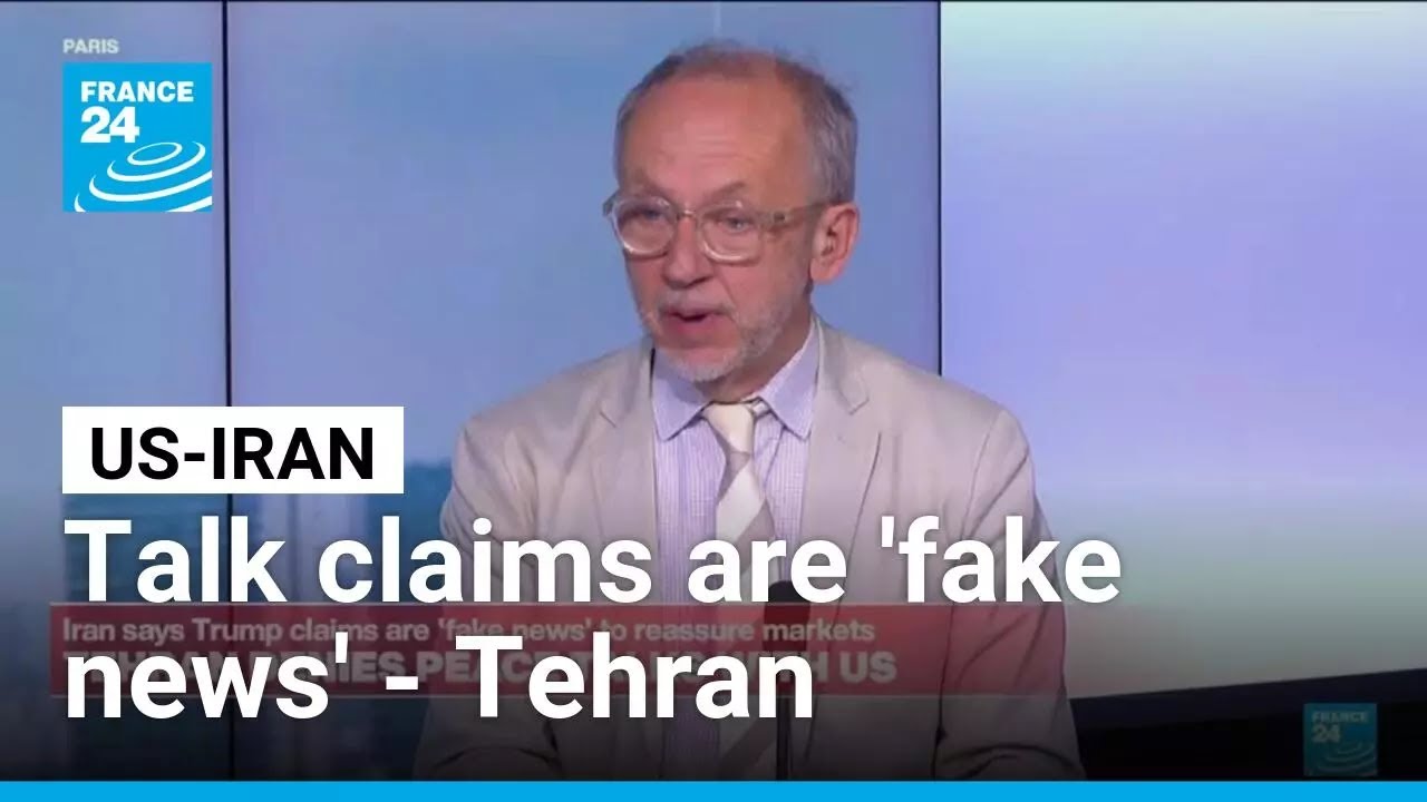 Tehran calls Trump's talk claims 'fake news' to reassure markets • FRANCE 24 English