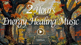 2 Hours Energy Healing Music: Awaken Your Inner Potential