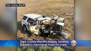 Park County Sheriff's Deputy Severely Injured In Intentional Head-On Crash