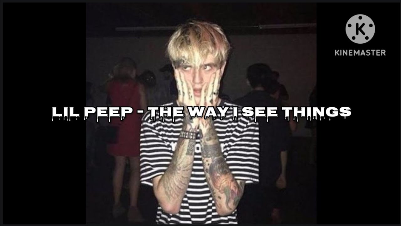 Lil Peep The Way I See Things Tekst ☆Lil Peep☆ - the way i see things (Lyric Video) | Prod. Kryptik - YouTube
