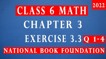 Class 6 Math Chapter 3 Exercise 3.3 Q 1-4 |Class 6 Math National Book Foundation 2022| Federal Board