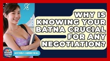 Why Is Knowing Your BATNA Crucial For Any Negotiation? - Accessible Learning For All