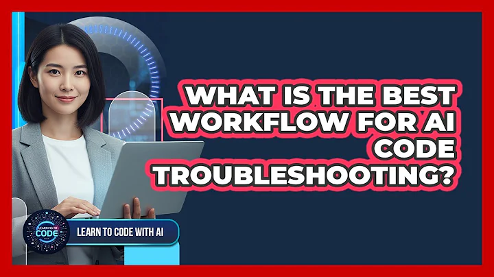 What Is The Best Workflow For AI Code Troubleshooting?