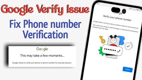Google needs to verify your device or phone number for security reasons. | Play store ID verificatio