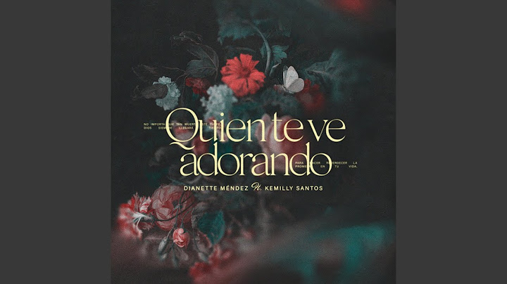 Quien Te Ve Adorando (feat. Kemilly Santos)