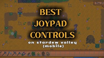 Best Joypad Controls on Stardew Valley (mobile)