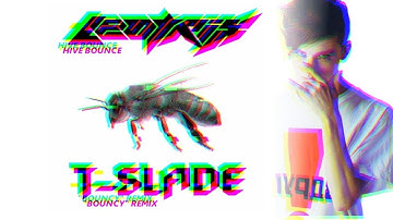 [BASS HOUSE] Leotrix - Hive Bounce (T-SLADE "Bouncy" Remix)
