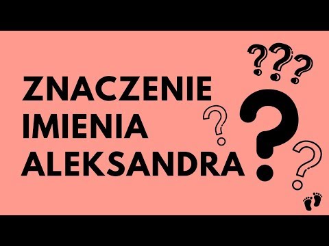 Wideo: Jakie Są Imiona Mężczyzn Odpowiednie Dla Imienia Aleksandra