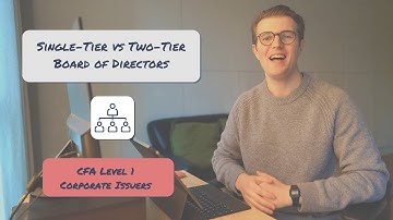 Single Tier vs Two Tier Board of Directors Explained | CFA Level 1 Corporate Issuers