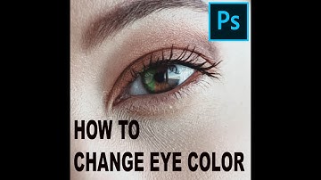 Photoshop Tutorial: How to change eye color with Adobe Photoshop