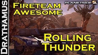 Rolling Thunder - Fireteam Awesome: Planetside 2