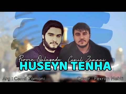 Cemil Zamani & Pervin Quluzade - Huseyn Tenha Va Veyla | Yeni Mersiyye | Meherrem 2023 |