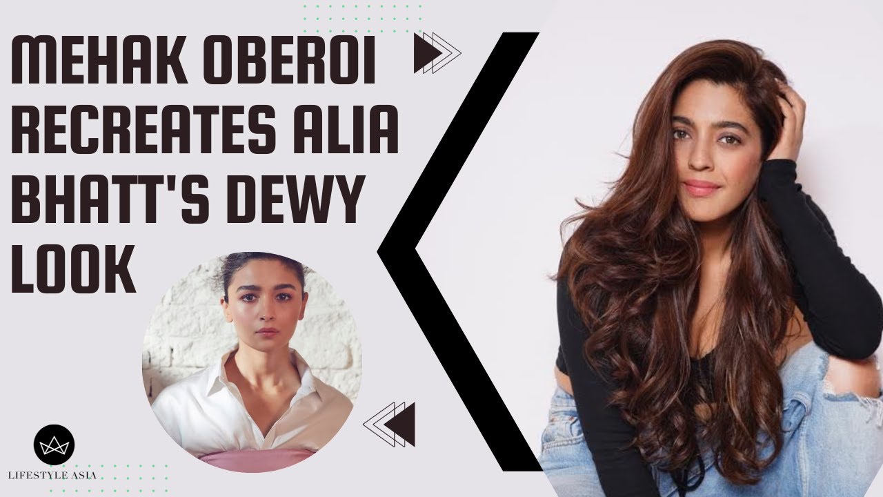 Mehak Oberoi Recreates Alia Bhatt's Dewy Makeup Look | Beauty Masterclass | Beauty with LSA