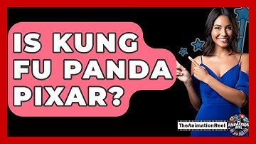 Is Kung Fu Panda Pixar? - The Animation Reel