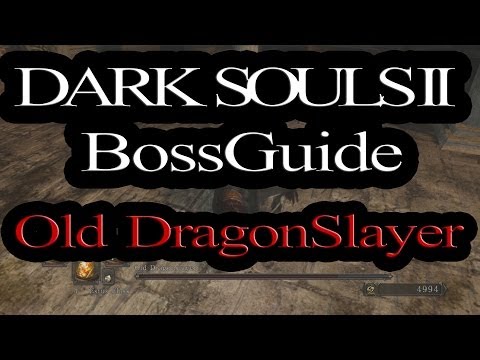 "Old Dragonslayer" .:."Dark Souls II".:. Boss Guide