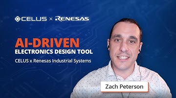 Transform Your Circuit Design with CELUS & Renesas Industrial Systems | Hosted by Zach Peterson