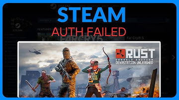 How To Fix Rust Steam Auth Failed - Full Guide (2025)
