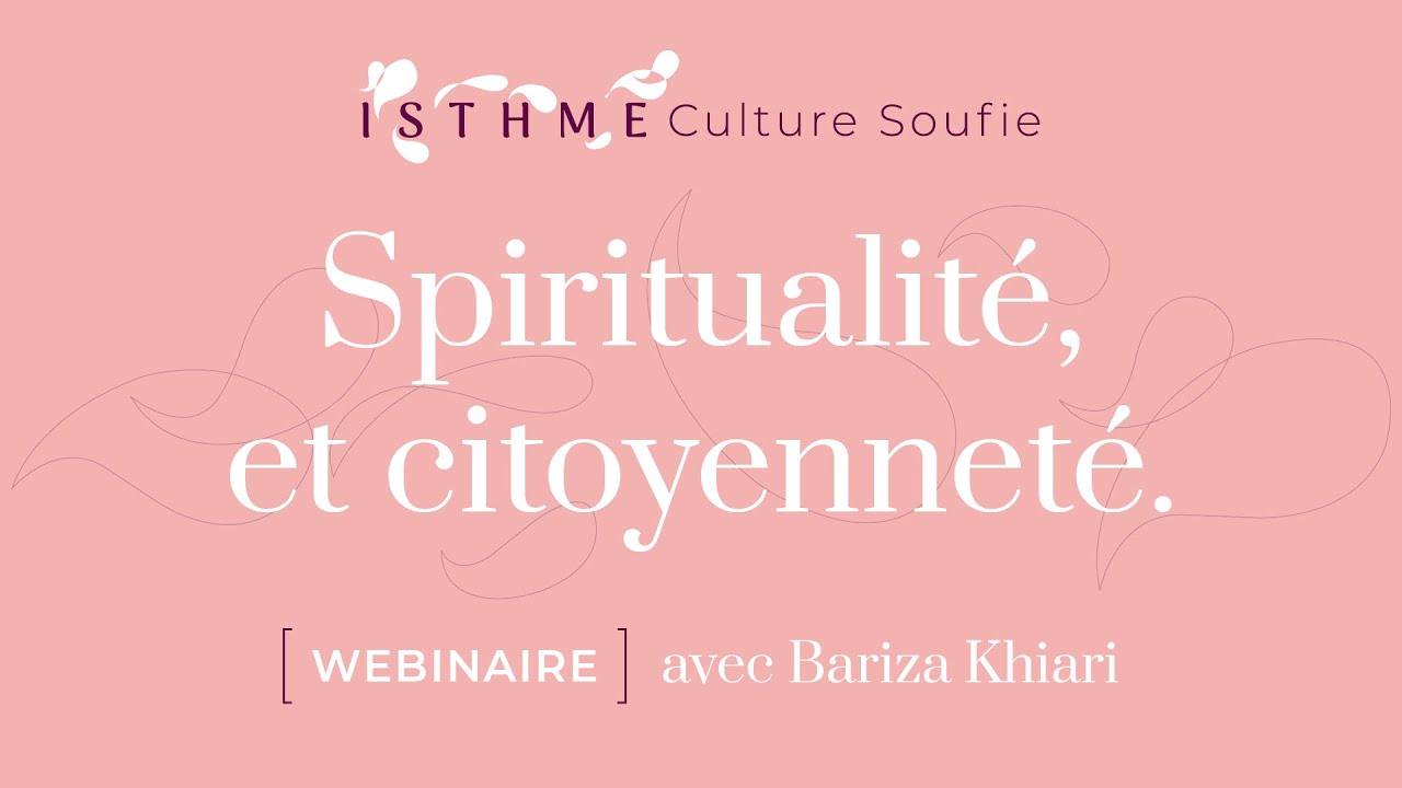 [Webinaire] SPIRITUALITÉ ET CITOYENNETÉ avec Bariza Khiari